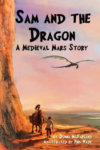 Cover for Donna Gielow Mcfarland · Sam and the Dragon: a Medieval Mars Story (Paperback Bog) (2014)