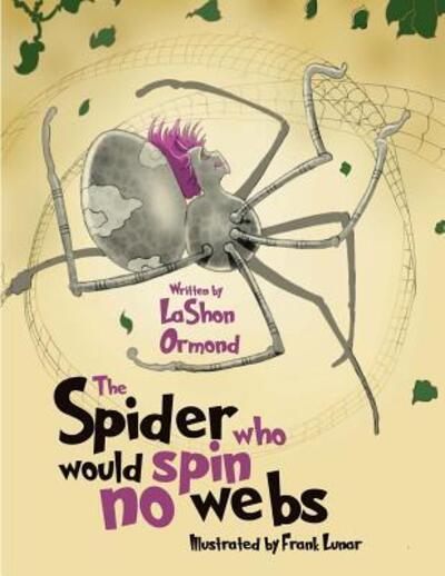 Cover for LaShon Ormond · The Spider Who Would Spin No Webs (Paperback Book) (2016)