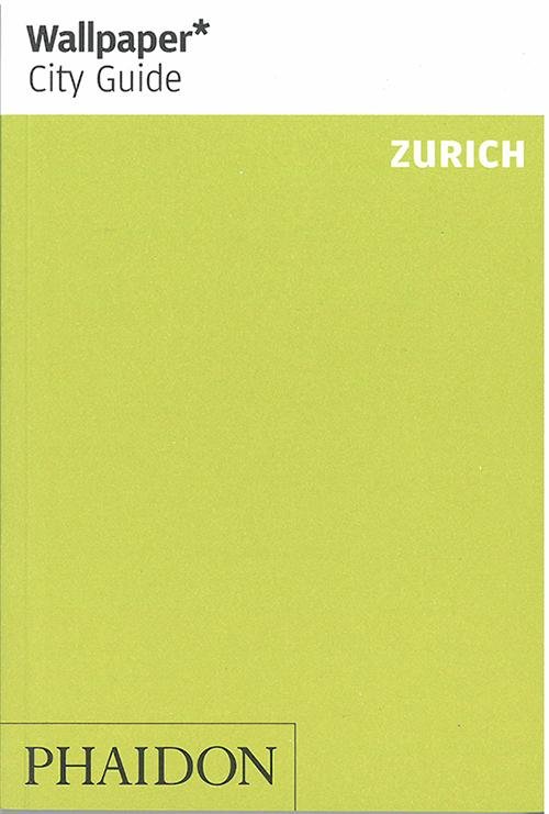 Wallpaper Zurich - Wallpaper* - Andere - Phaidon Press Ltd - 9780714866604 - 4. März 2014