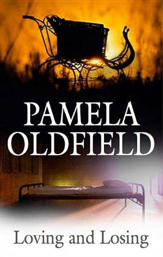 Cover for Pamela Oldfield · Loving and Losing (Hardcover Book) [Large type / large print edition] (2009)