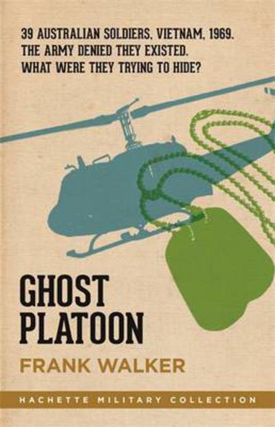 Cover for Frank Walker · Ghost Platoon: The critically acclaimed Vietnam War bestseller - Hachette Military Collection (Paperback Book) (2015)