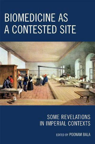 Cover for Poonam Bala · Biomedicine as a Contested Site: Some Revelations in Imperial Contexts (Gebundenes Buch) (2008)