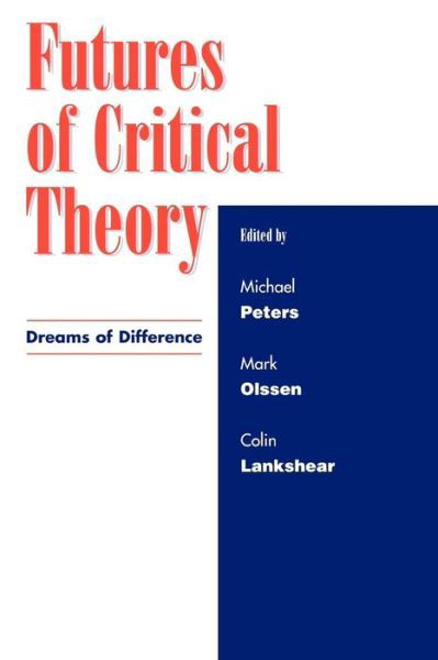 Cover for Mark Olssen · Futures of Critical Theory: Dreams of Difference (Paperback Book) (2003)