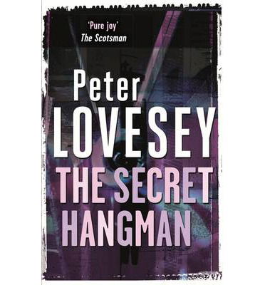 The Secret Hangman: Detective Peter Diamond Book 9 - Peter Diamond Mystery - Peter Lovesey - Książki - Little, Brown Book Group - 9780751553604 - 5 czerwca 2014