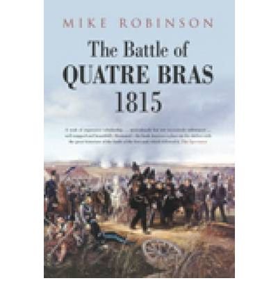 Cover for Mike Robinson · The Battle of Quatre Bras 1815 (Paperback Bog) [UK edition] (2010)