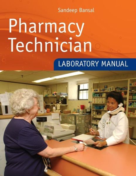 Cover for Sandeep Bansal · Pharmacy Technician Laboratory Manual (Paperback Book) [New edition] (2009)