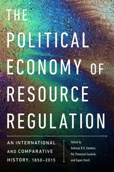 Cover for The Political Economy of Resource Regulation: An International and Comparative History, 1850-2015 (Gebundenes Buch) (2019)
