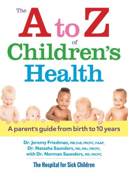 Cover for Dr. Jeremy Friedman · A to Z of Children's Health: A Parent's Guide from Birth to 10 Years (Paperback Book) (2013)