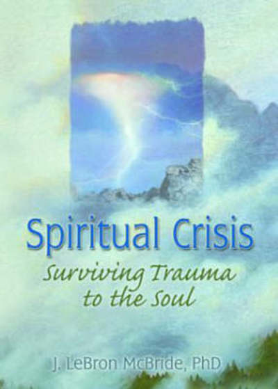 Cover for J Lebron Mcbride · Spiritual Crisis: Surviving Trauma to the Soul (Paperback Book) (1998)