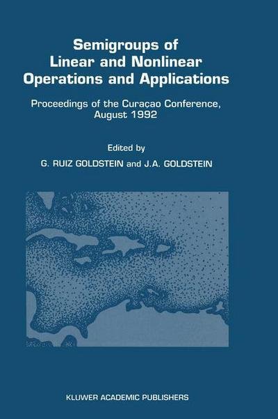 Cover for Gile Ruiz · Semigroups of Linear and Nonlinear Operations and Applications: Proceedings of the Curacao Conference, August 1992 (Innbunden bok) (1993)
