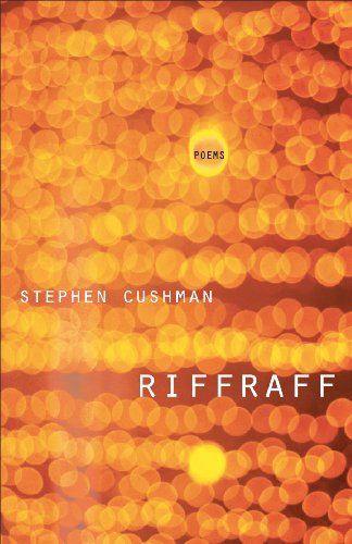 Riffraff: Poems - Stephen Cushman - Books - Louisiana State University Press - 9780807137604 - February 16, 2011