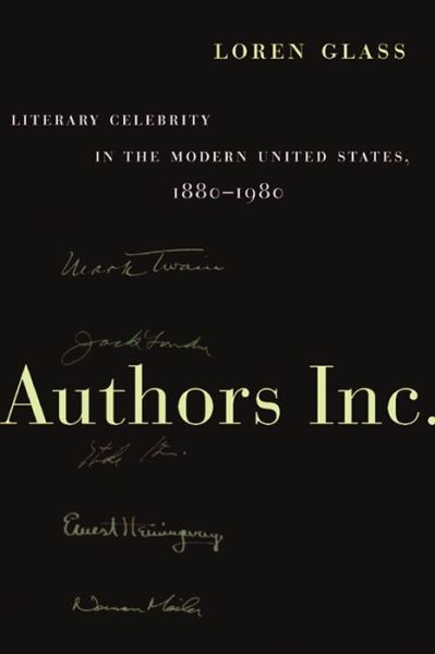 Cover for Loren Glass · Authors Inc.: Literary Celebrity in the Modern United States, 1880-1980 (Paperback Book) (2004)