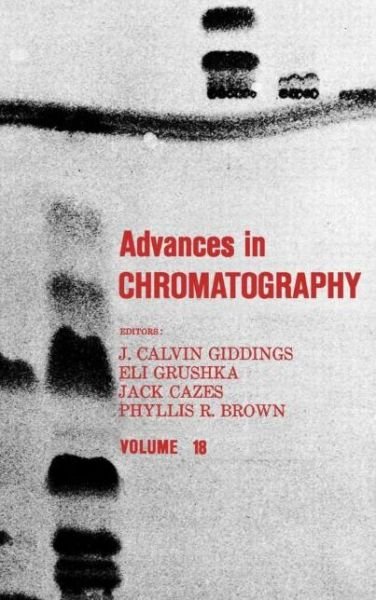 Cover for Giddings Calvin Giddings · Advances in Chromatography: Volume 18 - Advances in Chromatography (Innbunden bok) (1980)