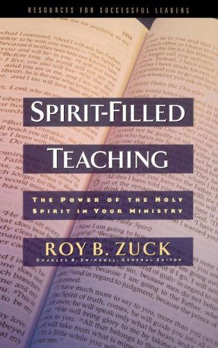 Cover for Roy B. Zuck · Spirit-filled Teaching the Power of the Holy Spirit in Your Ministry (Hardcover Book) (1998)