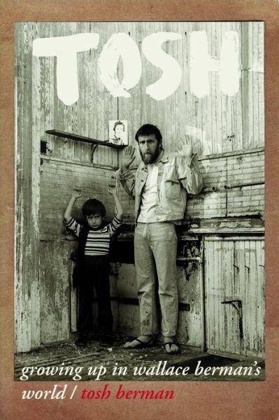 Cover for Tosh Berman · Tosh: Growing Up in Wallace Berman's World (Paperback Book) (2019)