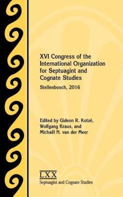 Cover for Gideon R. Kotzé · XVI Congress of the International Organization for Septuagint and Cognate Studies: Stellenbosch, 2016 (Innbunden bok) (2019)