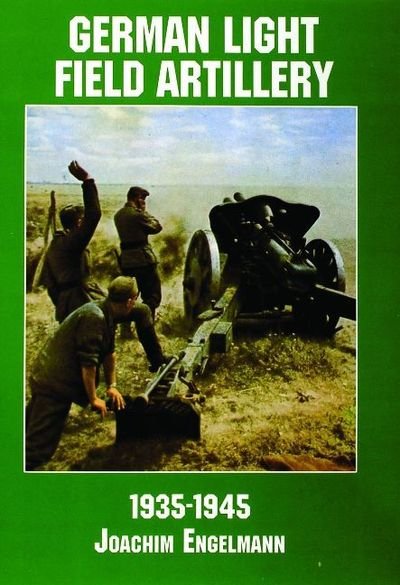 Cover for Ltd. Schiffer Publishing · German Light Field Artillery in World War II (Paperback Bog) [New edition] (1997)