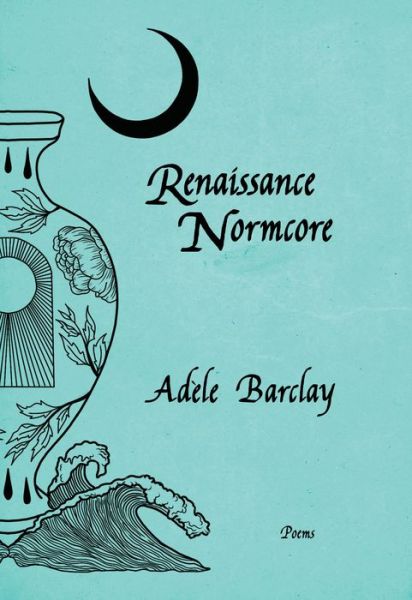 Cover for Adle Barclay · Renaissance Normcore (Paperback Book) (2020)