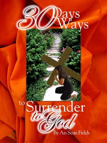 Cover for An Sean Fields · 30 Days, 30 Ways to Surrender to God (Paperback Book) [1st edition] (2007)