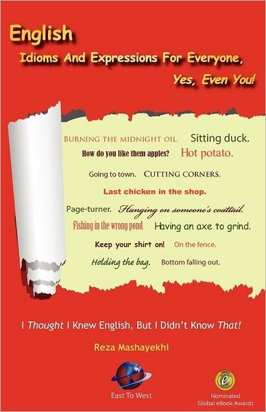 Cover for Reza Mashayekhi · English Idioms And Expressions For Everyone, Yes, Even You! (Pocketbok) (2011)