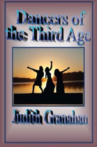 Cover for Ms Judith M Granahan · Dancers of the Third Age (Volume 1) (Paperback Book) (2011)