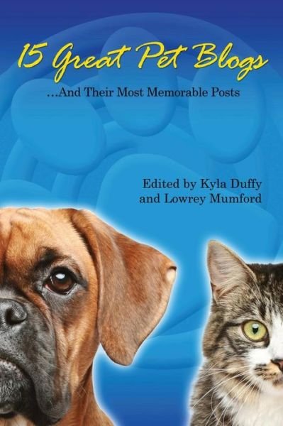 Cover for Lowrey Mumford · 15 Great Pet Blogs...and Their Most Memorable Posts (Paperback Bog) (2012)