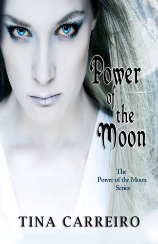 Cover for Tina Carreiro · Power of the Moon (Volume 1) (Paperback Book) (2012)