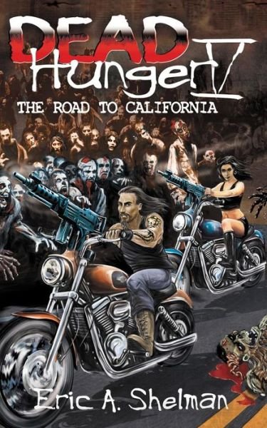 Cover for Eric A. Shelman · Dead Hunger V: the Road to California (Volume 5) (Paperback Book) (2013)