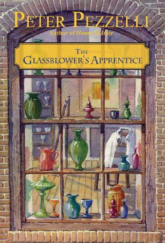 Cover for Peter Pezzelli · The Glassblower's Apprentice (Hardcover Book) (2013)