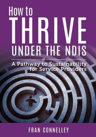 Cover for Fran Connelley · How to Thrive Under the Ndis (Paperback Book) (2016)