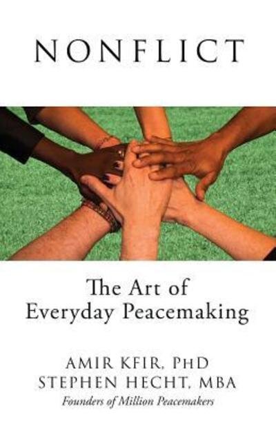 Cover for Kfir, Amir (Tel Aviv University- BA, Psychology) · Nonflict: The Art of Everyday Peacemaking (Paperback Book) (2016)