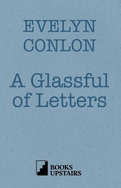 Cover for Evelyn Conlon · A Glassful of Letters (Pocketbok) (2016)