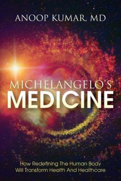 Cover for MD Anoop Kumar · Michelangelo's Medicine (Pocketbok) (2017)