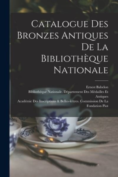 Cover for Ernest Babelon · Catalogue des Bronzes Antiques de la Bibliothèque Nationale (Book) (2022)