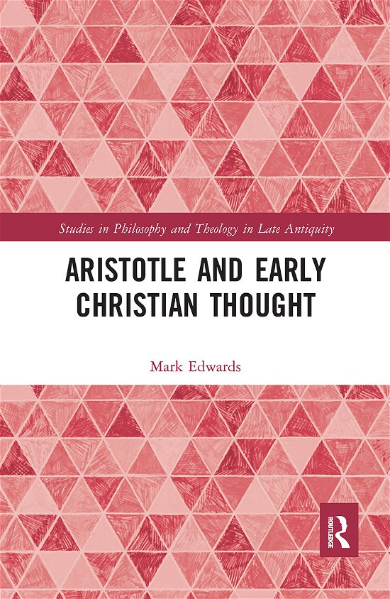 Cover for Mark Edwards · Aristotle and Early Christian Thought - Studies in Philosophy and Theology in Late Antiquity (Paperback Bog) (2021)
