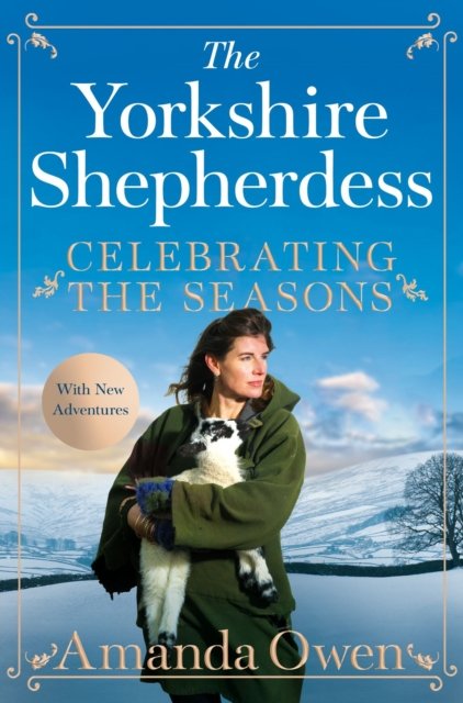 Cover for Amanda Owen · Celebrating the Seasons with the Yorkshire Shepherdess: Farming, Family and Delicious Recipes to Share (Paperback Bog) (2022)