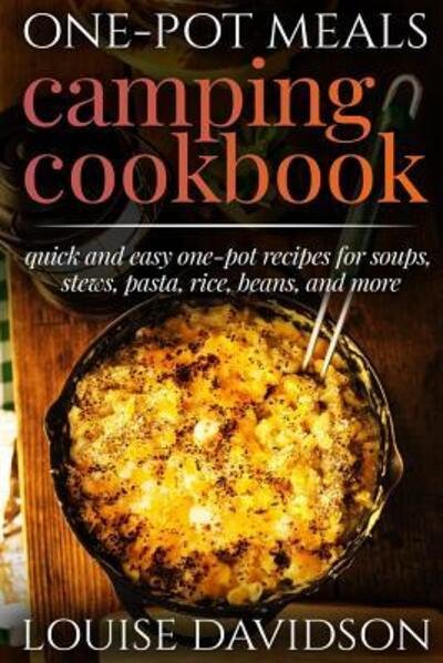 Cover for Louise Davidson · One-Pot Meals - Camping Cookbook - Easy Dutch Oven Camping Recipes (Paperback Bog) (2019)