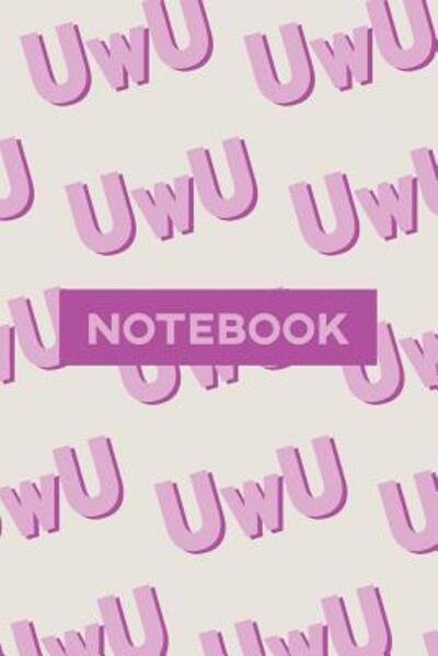 Cover for Gab Susie Tilbury · Notebook UwU Cuteness Overload Purple Pink Typography Meme (Paperback Bog) (2019)