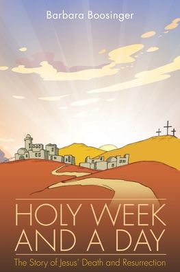 Cover for Barbara Boosinger · Holy Week and a Day (Paperback Book) (2019)