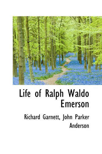 Cover for Richard Garnett · Life of Ralph Waldo Emerson (Hardcover Book) (2009)