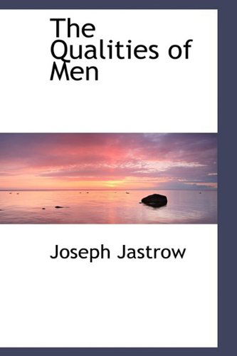 Cover for Joseph Jastrow · The Qualities of men (Hardcover Book) (2009)