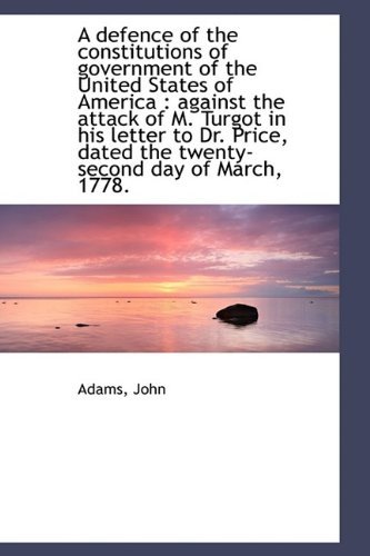 Cover for Adams John · A Defence of the Constitutions of Government of the United States of America: Against the Attack of (Hardcover Book) (2009)