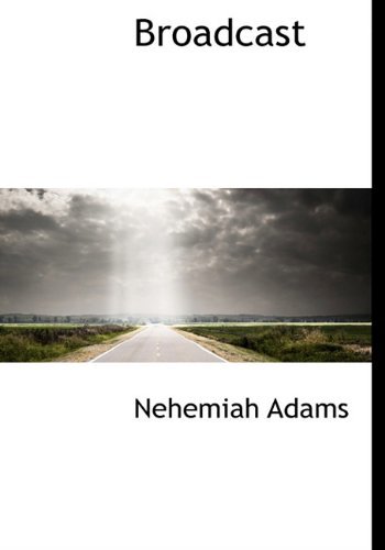 Cover for Nehemiah Adams · Broadcast (Hardcover Book) (2009)