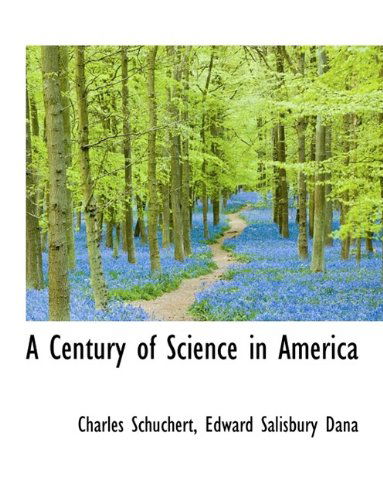 Cover for Edward Salisbury Dana · A Century of Science in America (Paperback Book) [Large Type edition] (2009)