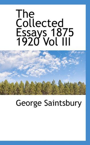 Cover for George Saintsbury · The Collected Essays 1875 1920 Vol III (Paperback Book) (2009)