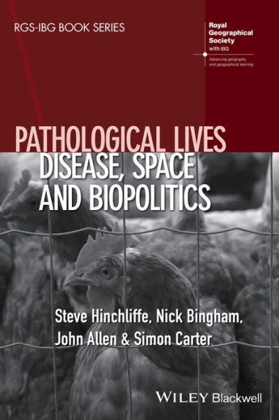Cover for Hinchliffe, Steve (Exeter University, UK) · Pathological Lives: Disease, Space and Biopolitics - RGS-IBG Book Series (Paperback Book) (2016)