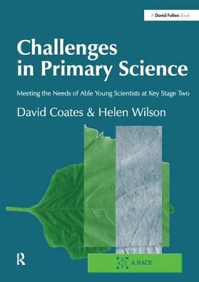 Cover for David Coates · Challenges in Primary Science: Meeting the Needs of Able Young Scientists at Key Stage Two (Hardcover Book) (2017)