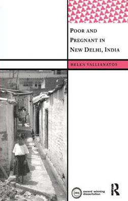 Cover for Helen Vallianatos · Poor and Pregnant in New Delhi, India - International Institute for Qualitative Methodology Series (Hardcover Book) (2017)