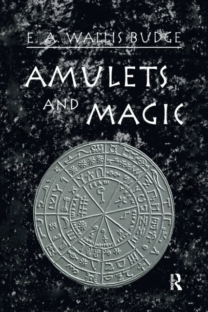 Cover for E.A. Wallis Budge · Amulets and Magic (Pocketbok) (2016)