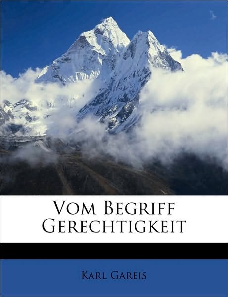 Cover for Gareis · Vom Begriff Gerechtigkeit (Book)